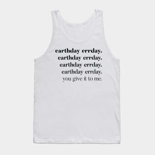 Earthday errday. Tank Top